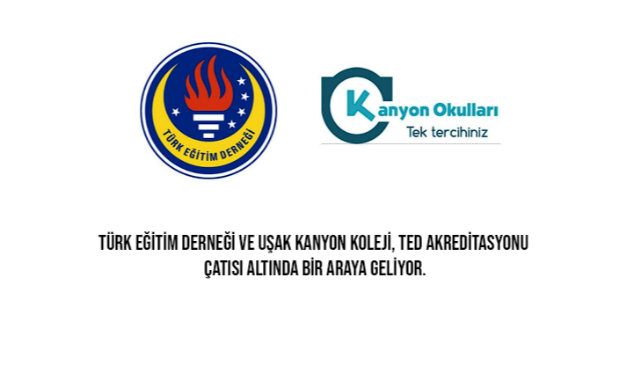 Türk Eğitim Derneği ve Uşak Kanyon Koleji, TED Akreditasyonu çatısı altında bir araya geliyor.