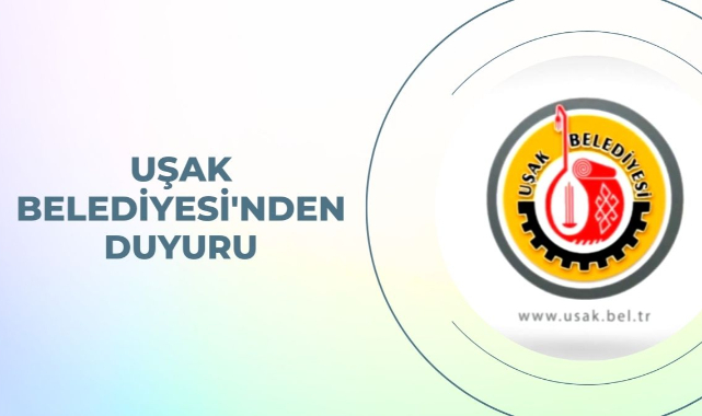 Uşak Belediyesi'nden duyuru!