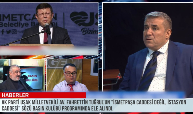 Milletvekili Fahrettin Tuğrul'un İsmetpaşa Caddesi'nin Eski Adı İstasyon Caddesi idi Yeniden Değerlendirilmeli” Sözleri Basın Kulübü Programı'nda Değerlendirildi