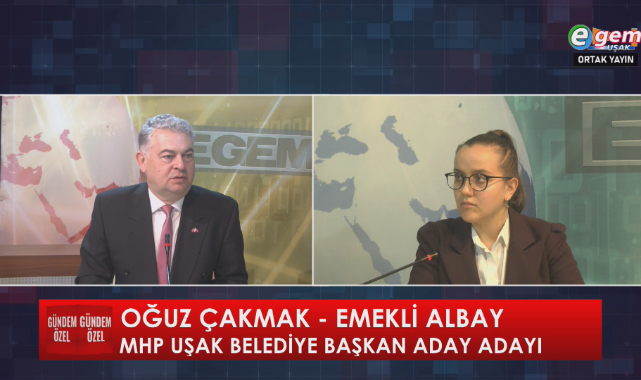 Gündem Özel Programına MHP Uşak Belediye Başkan Aday Adayı Emekli Albay Oğuz Çakmak Katıldı