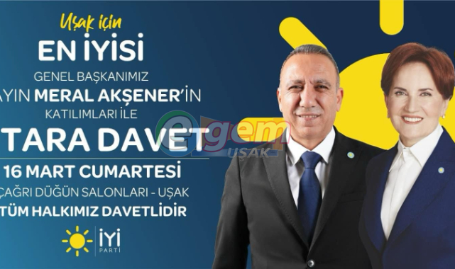 İYİ PARTİ GENEL BAŞKANI CUMARTESİ GÜNÜ UŞAKTA...