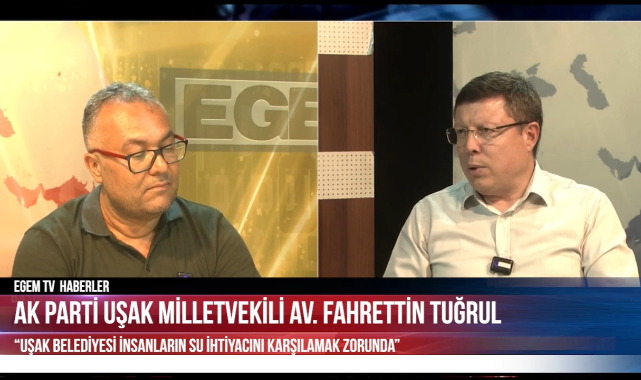 AK Parti Uşak Milletvekili Fahrettin Tuğrul: “Belediye halkın su ihtiyacını karşılamak zorunda”