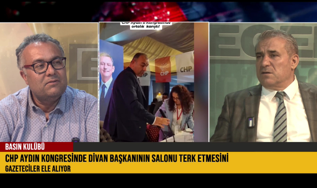 CHP AYDIN İL KONGRESİ'NDE DİVAN BAŞKANININ SALONU TERK ETMESİNİ GAZETECİLER DEĞERLENDİRDİ