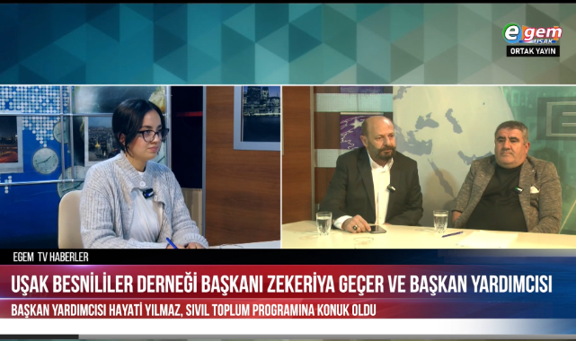 UŞAK BESNİLİLER DERNEĞİ, EGEM TV – BR TV ORTAK YAYININDA KONUK OLDU