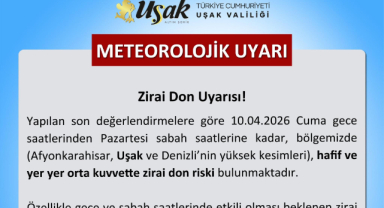 DİKKAT... UŞAK VALİLİĞİ UYARDI.YÜKSEK KESİMLERDE ZİRAİ DON UYARISI GELDİ. 