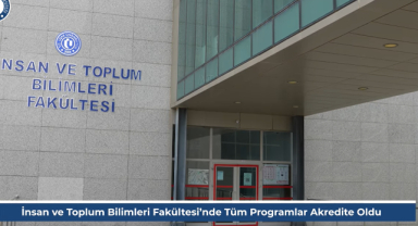 İnsan ve Toplum Bilimleri Fakültesi’nin Tüm Programları Akredite Edildi