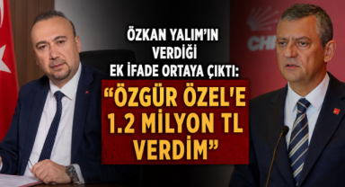 Özkan Yalım'ın verdiği ek ifade ortaya çıktı:
