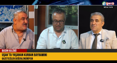BAYRAM' DA UŞAK'TA NELER OLDU..BASIN KULÜBÜ'NDE UŞAK GÜNDEMİ DEĞERLENDİRİLDİ..
