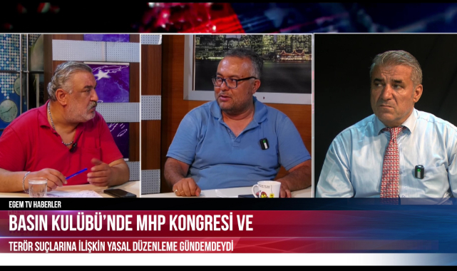 BASIN KULÜBÜ’NDE MHP KONGRESİ VE TERÖR SUÇLARINA İLİŞKİN YASAL DÜZENLEME GÜNDEMDEYDİ