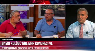 BASIN KULÜBÜ’NDE MHP KONGRESİ VE TERÖR SUÇLARINA İLİŞKİN YASAL DÜZENLEME GÜNDEMDEYDİ