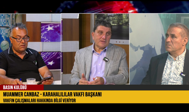 BASIN KULÜBÜ PROGRAMINDA KARAHALLILILAR VAKFI’NIN 40 YILLIK EĞİTİM SEFERBERLİĞİ ELE ALINDI