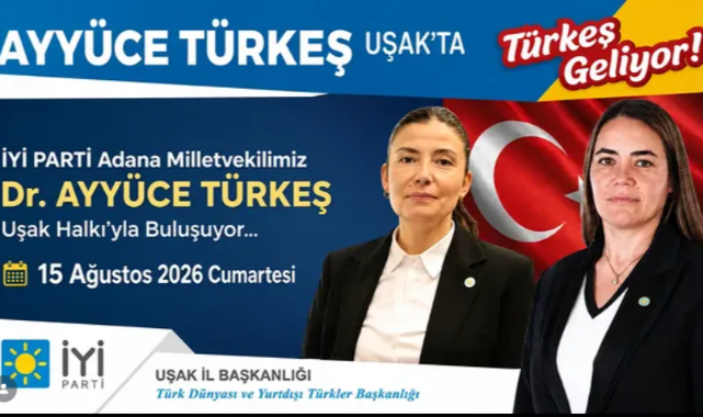 İYİ PARTİ ADANA MİLLETVEKİLİ AYYÜCE TÜRKEŞ UŞAK’TA VATANDAŞLARLA BULUŞACAK