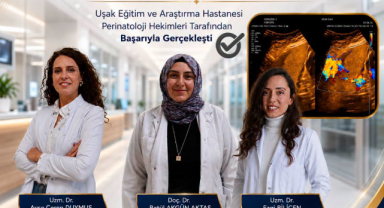 Uşak’ta Bir İlk: Anne Karnındaki Bebeğe Kan Nakli Başarıyla Gerçekleştirildi