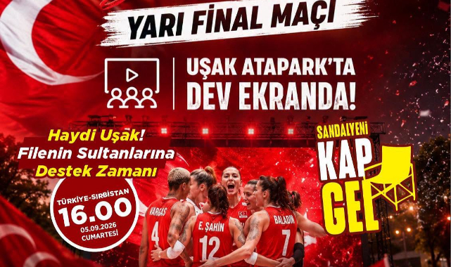 Uşak’ta Filenin Sultanları İçin Dev Ekran Etkinliği: Heyecan Atapark’ta Yaşanacak