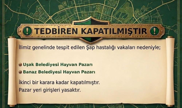 Uşak'ta hayvan pazarları şap hastalığı nedeniyle kapatıldı