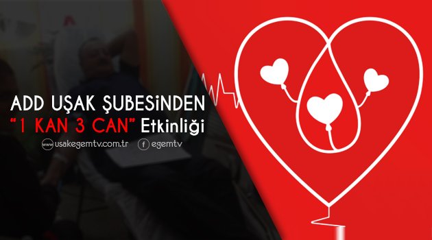 ADD Uşak Şubesi'nden "1 Kan 3 Can" Etkinliği