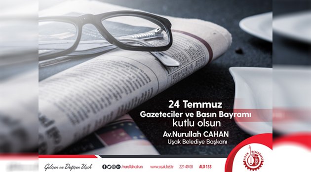 Başkan Cahan, 24 Temmuz Gazeteciler ve Basın Bayramını Kutladı