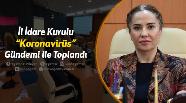İl İdare Kurulu, “Koronavirüs” gündemi ile Vali Funda Kocabıyık başkanlığında toplandı