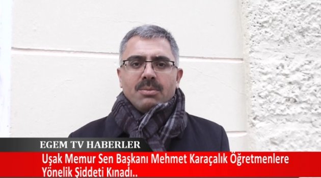 Memur Sen Uşak Şube Başkanı Mehmet Karaçallık Şiddetin En Üst Seviyeye Geldiği Son Noktadır Dedi