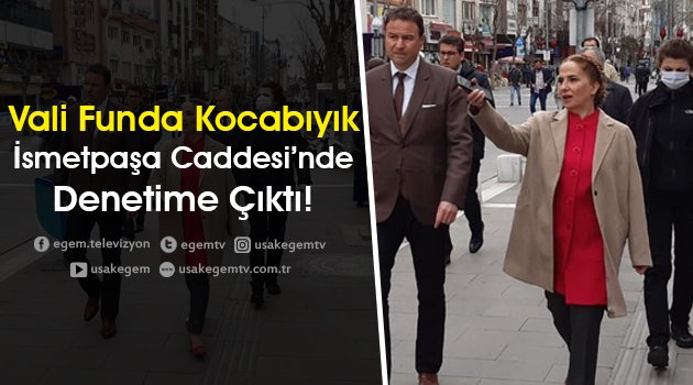 Vali Funda Kocabıyık'tan İsmetpaşa Caddesinde Denetim!