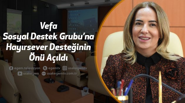 Vefa Sosyal Destek Grubu’na hayırsever desteğinin önü açıldı