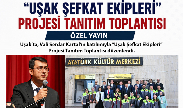 "Uşak Şefkat Ekipleri" Projesi Tanıtım Toplantısı Gerçekleştirildi